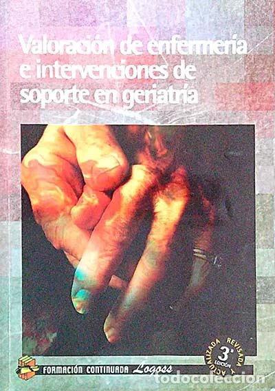 Libros: Valoraci&oacute;n de enfermer&iacute;a e intervenciones de soporte en geriatr&iacute;a- 9788492551514