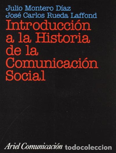 Libros: Introducci&oacute;n a la historia de la comunicaci&oacute;n social- 9788434412866