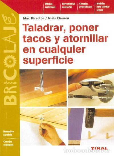 Libros: Taladrar, poner tacos y atornillar en cualquier superficie- 9788430596027