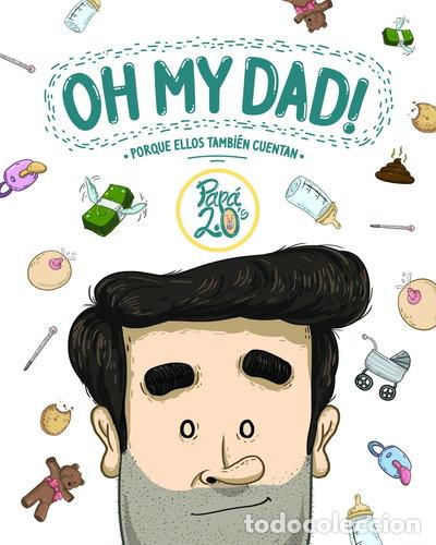 books: Oh my dad!: Porque ellos tambi&eacute;n cuentan- 9788416489367