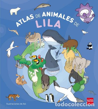 Libros: Atlas de animales de Lila- 9788467557107