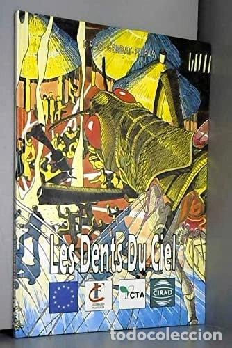 books: Les dents du ciel, ou, la lutte chimique contre les criquets en Afrique sah&eacute;l...- 9782876141216