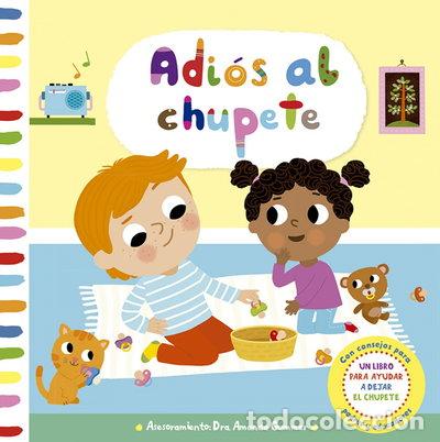 Libros: Adi&oacute;s al chupete- 9788491455561