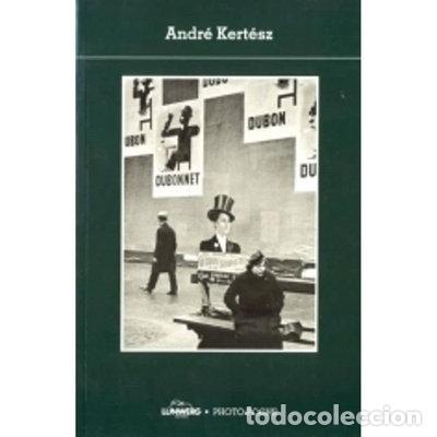 Libros: Andr&eacute; Kert&eacute;sz. Photopoche- 9788497853958