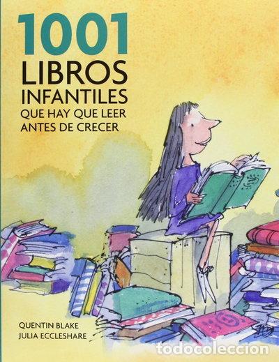 Libros: 1001 libros infantiles que hay que leer antes de crecer- 9788425344190