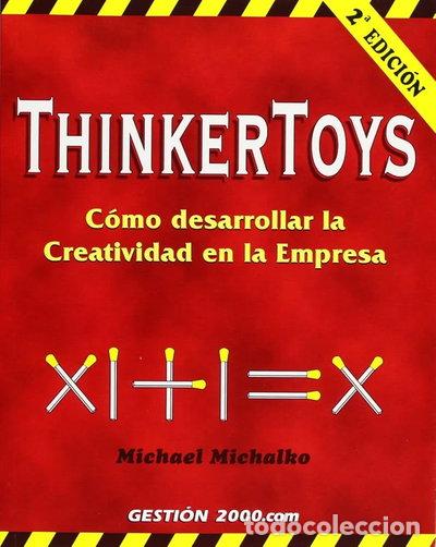 Libros: Thinkertoys. C&oacute;mo desarrollar la creatividad en la empresa- 9788480883566