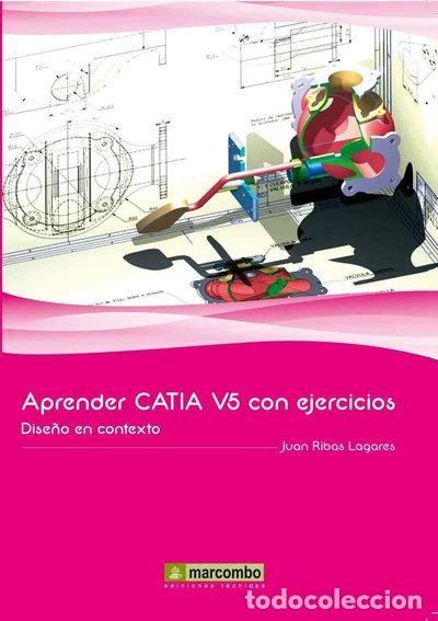 Libros: Aprender Catia V5 con ejercicios. Dise&ntilde;o en Contexto- 9788426717580