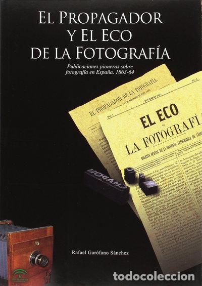 Libros: El propagador y el eco de la fotograf&iacute;a- 9788482664910