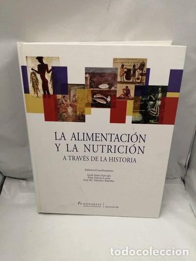 Libros: La alimentaci&oacute;n y la nutrici&oacute;n a trav&eacute;s de la historia- 9788474292572