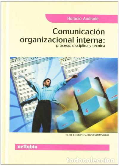 Libros: Comunicaci&oacute;n organizacional interna: proceso, disciplina y t&eacute;cnica- 9788497451000