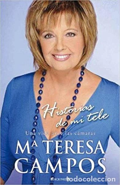 Libros: Historias de mi tele. Una vida ante las c&aacute;maras- 9788466641395