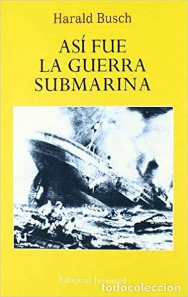 Libros: As&iacute; fue la guerra submarina- 9788426107381