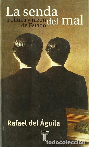 Libros: La senda: Pol&iacute;tica y raz&oacute;n del mal de Estado- 9788430603770