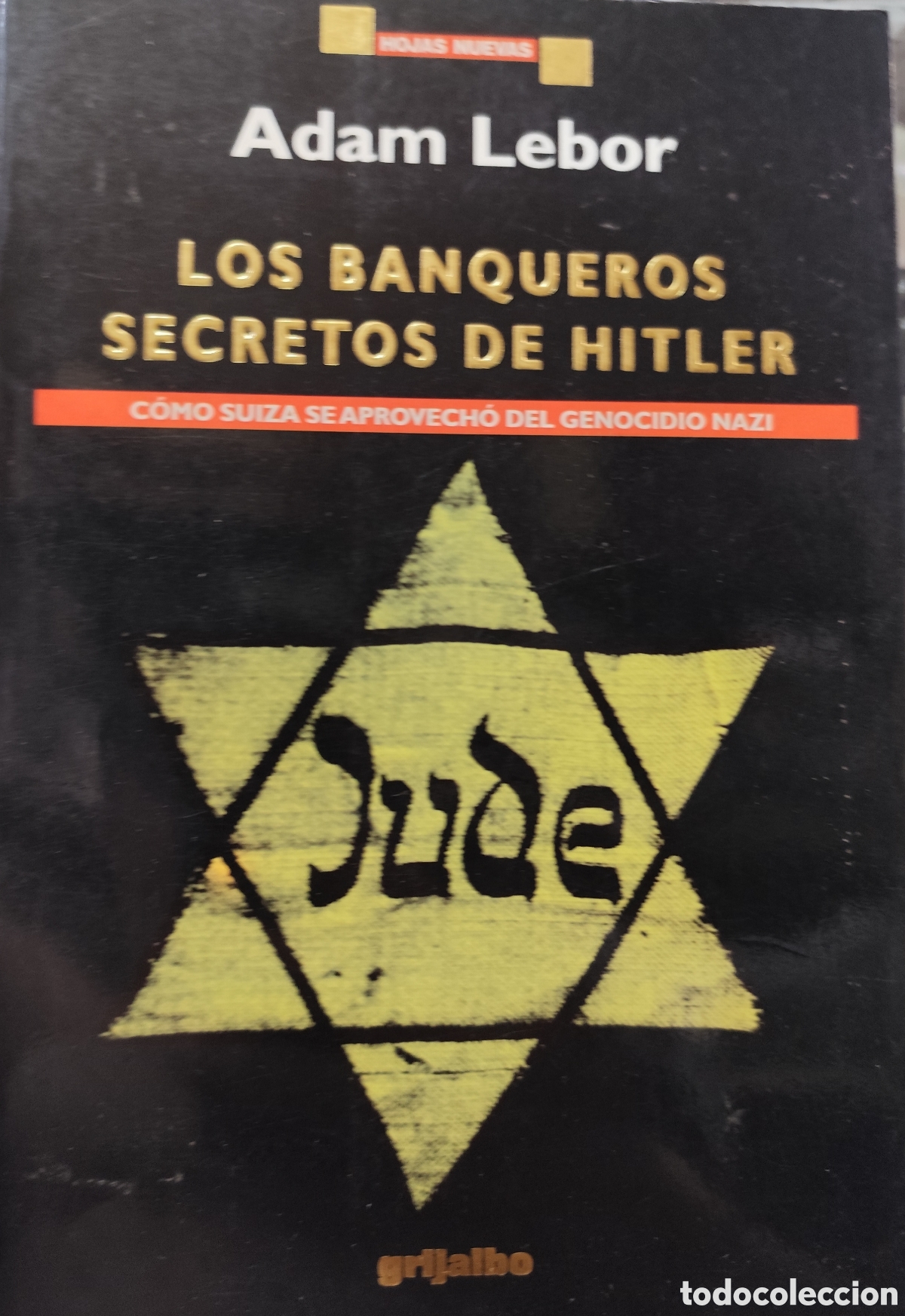 Livros em segunda m&atilde;o: LOS BANQUEROS SECRETOS DE HITLER. C&oacute;mo Suiza se aprovech&oacute; del genocidio nazi. 1&ordf; Edici&oacute;n. A&ntilde;o 1998 -
