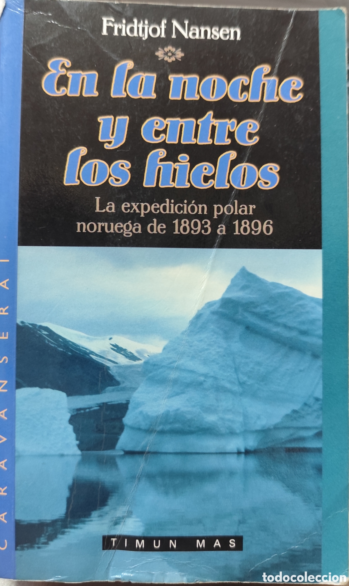 Livros em segunda m&atilde;o: EN LA NOCHE Y ENTRE LOS HIELOS. La expedici&oacute;n polar noruega de 1893 a 1896 - NANSEN,Fridtjof