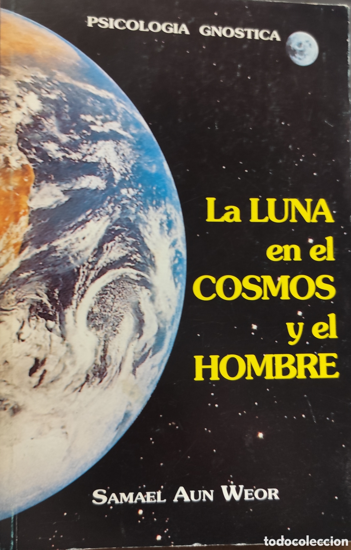 Libros: LA LUNA EN EL COSMOS Y EL HOMBRE. Psicolog&iacute;a Gnostica. 1&ordf; Edici&oacute;n. A&ntilde;o 1995 - AUN WEOR,Samael