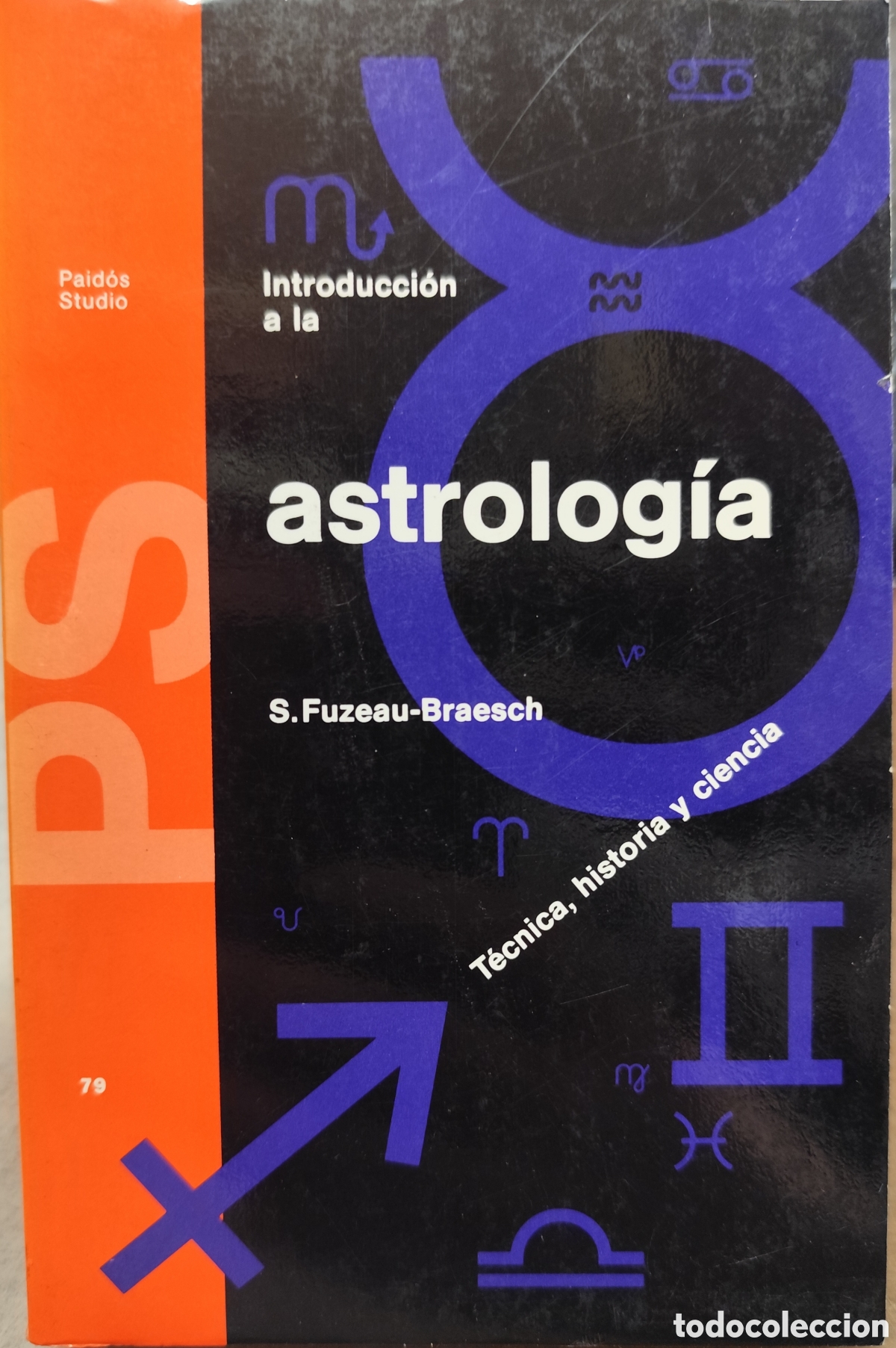 Libros: INTRODUCCION A LA ASTROLOGIA. T&eacute;cnica,historia y ciencia. Colecci&oacute;n Paid&oacute;s Studio n&ordm; 79 - FUZEAU BRA