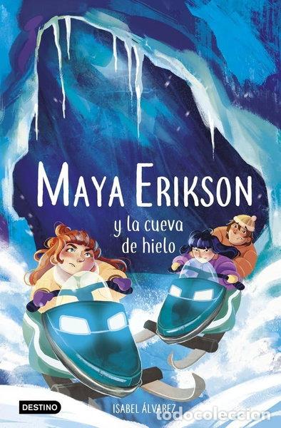 books: Maya Erikson y la cueva de hielo- 9788408259183
