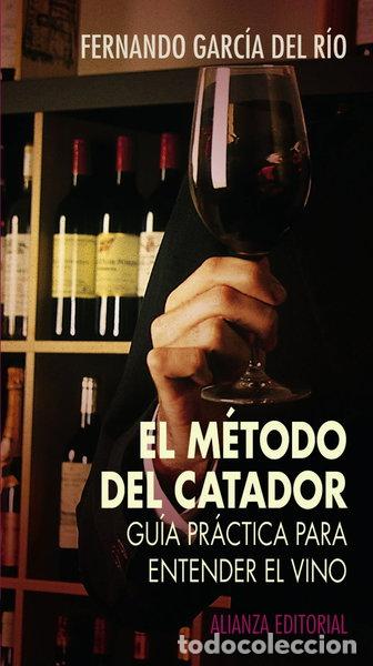 Libros: El m&eacute;todo del catador: Gu&iacute;a pr&aacute;ctica para entender el vino- 9788420677422