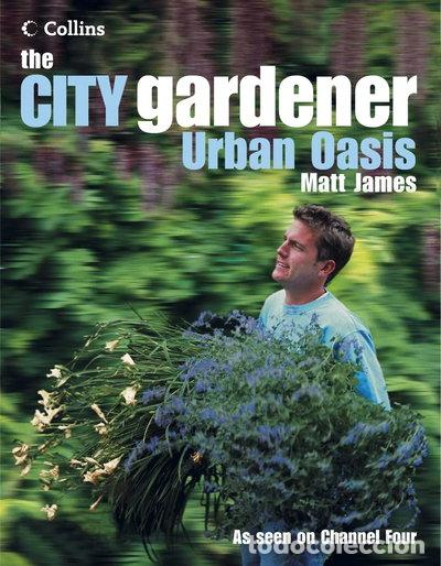 Libros: The City Gardener: Urban Oasis- 9780007176281