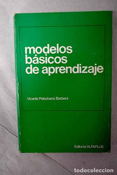 Libros: Modelos b&aacute;sicos de aprendizaje.- Pelechano Barber&aacute;, Vicente