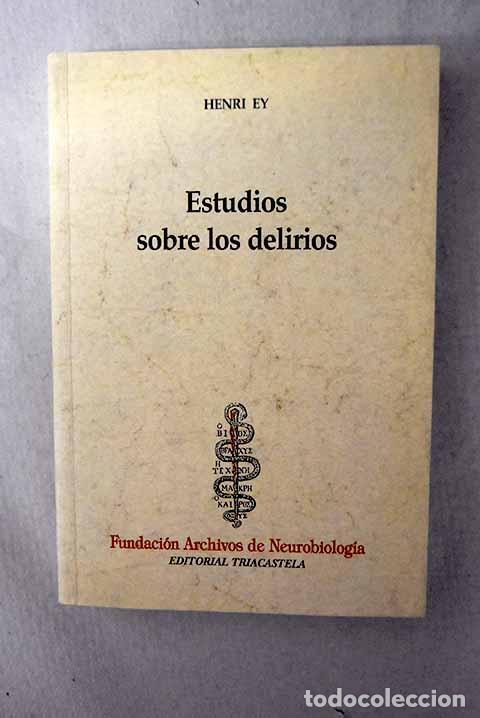 Libros: Estudios sobre los delirios.- Ey, Henri