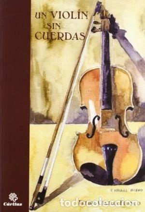 Libros: Un viol&iacute;n sin cuerdas- 9788484403081