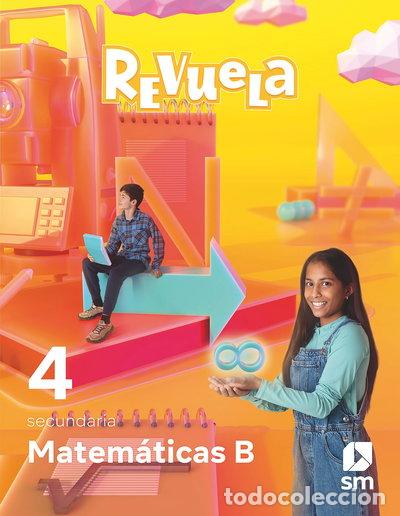 Libros: Matem&aacute;ticas B. 4 Secundaria. Revuela- 9788498562262