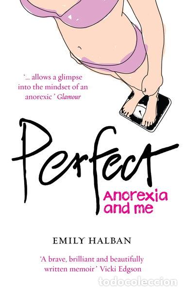 Livres: Perfect: Anorexia and Me- 9780091917494