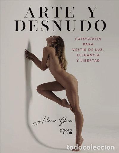 Libri di seconda mano: Arte y Desnudo. Fotograf&iacute;a para vestir de luz, elegancia y libertad- 9788441544550