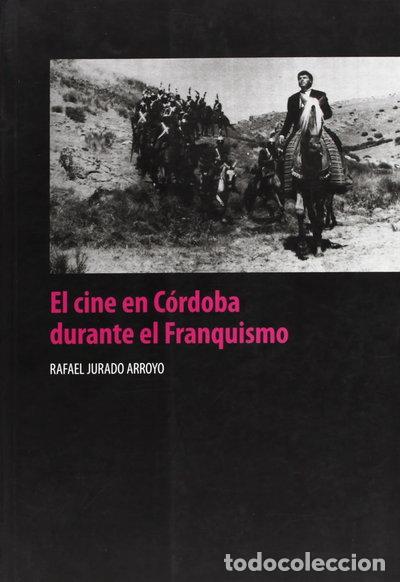 Livros em segunda m&atilde;o: El cine de C&oacute;rdoba durante el franquismo- 9788482663579