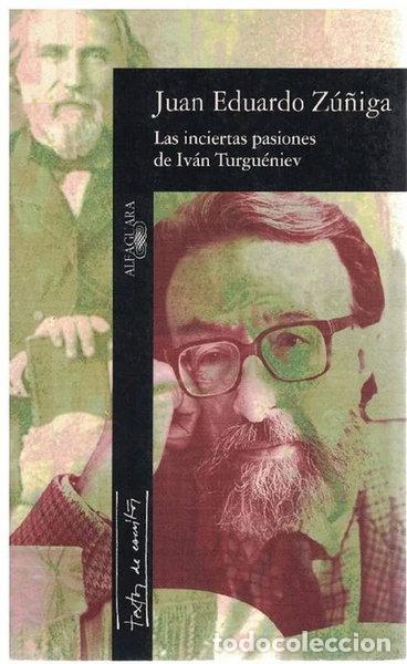 Libros: Las inciertas pasiones de Iv&aacute;n Turgu&eacute;niev- 9788420481852
