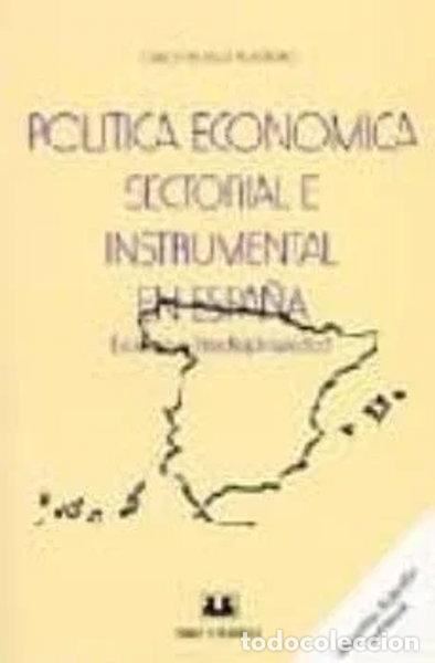Libros: Pol&iacute;tica Econ&oacute;mica Sectorial e Instrumental en Espa&ntilde;a- 9788488667328