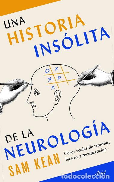 Libros: Una historia ins&oacute;lita de la neurolog&iacute;a- 9788434431270