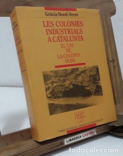 Libros: Les col&ograve;nies industrials a Catalunya: el cas de la Col&ograve;nia Sed&oacute;- 9788478263318
