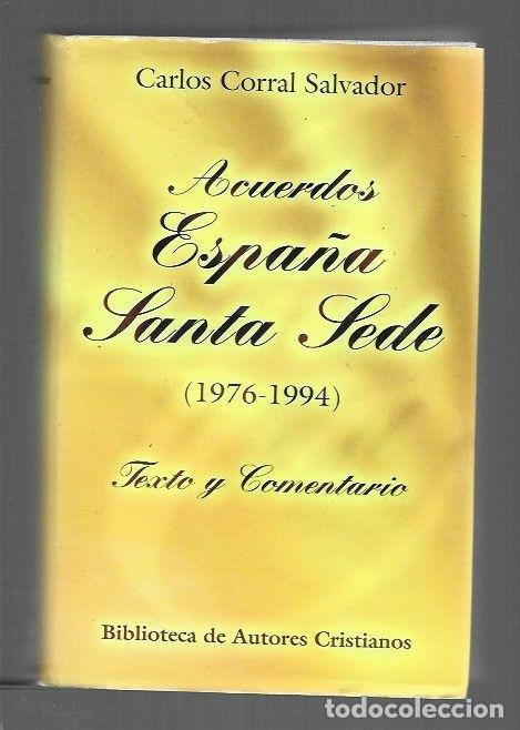 Libros: ACUERDOS ESPA&Ntilde;A SANTA SEDE (1976-1994) TEXTO Y COMENTARIO - CORRAL SALVADOR, CARLOS