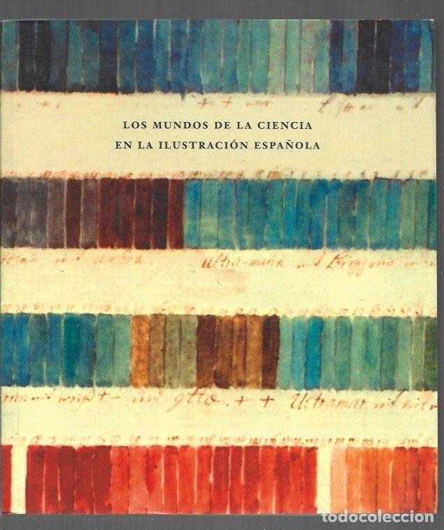 Libros: MUNDOS DE LA CIENCIA EN LA ILUSTRACION ESPA&Ntilde;OLA - LOS - LAFUENTE, ANTONIO Y NURIA VALVERDE