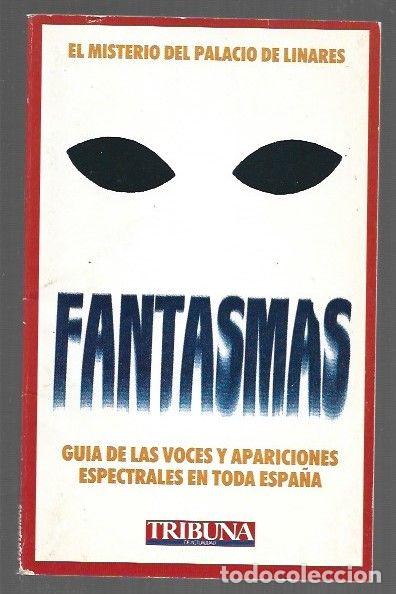 Livres: FANTASMAS. EL MISTERIO DEL PALACIO DE LINARES - PEREZ HENARES, ANTONIO Y JOSE MARIA LATORRE