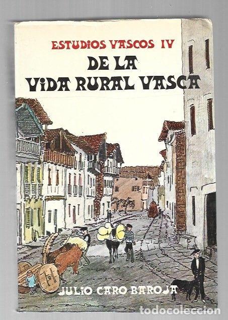 Livros em segunda m&atilde;o: ESTUDIOS VASCOS IV: DE LA VIDA RURAL VASCA - CARO BAROJA, JULIO