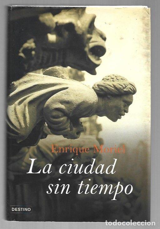 Libri di seconda mano: CIUDAD SIN TIEMPO - LA - MORIEL, ENRIQUE