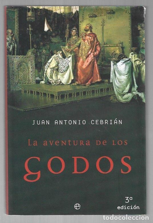 Libros: AVENTURA DE LOS GODOS - LA - CEBRIAN, JUAN ANTONIO