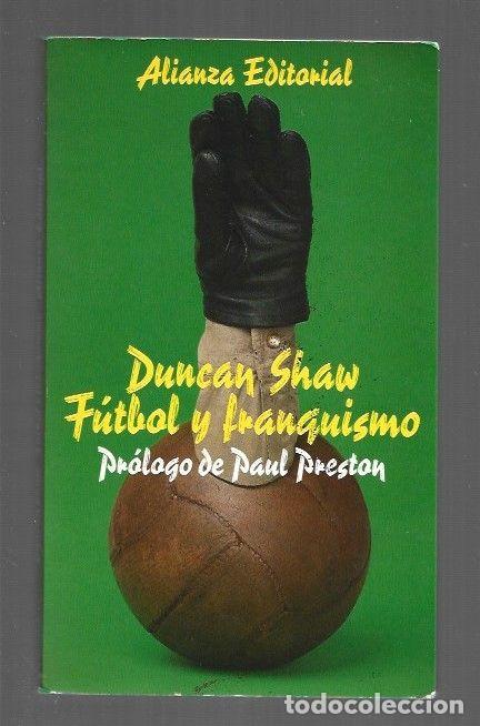 Libri di seconda mano: FUTBOL Y FRANQUISMO - SHAW, DUNCAN