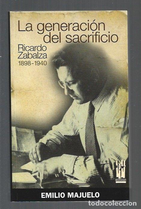 B&uuml;cher: GENERACION DEL SACRIFICIO - LA. RICARDO ZABALZA 1898-1940 - MAJUELO, EMILIO