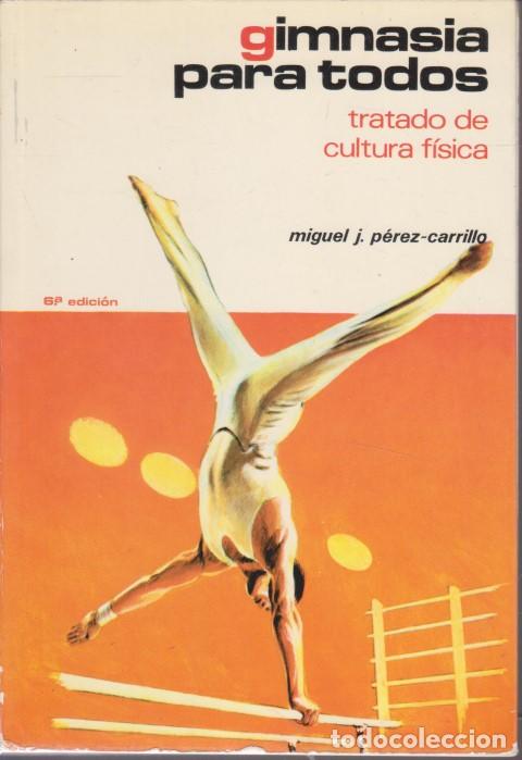 Libri di seconda mano: GIMNASIA PARA TODOS. TRATADO DE CULTURA F&Iacute;SICA - MIGUEL J. P&Eacute;REZ-CARRILLO