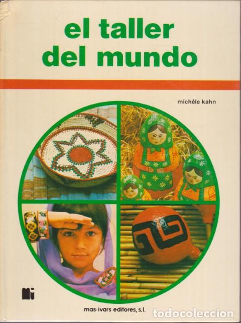 Libri di seconda mano: EL TALLER DEL MUNDO - MICH&Egrave;LE KAHN