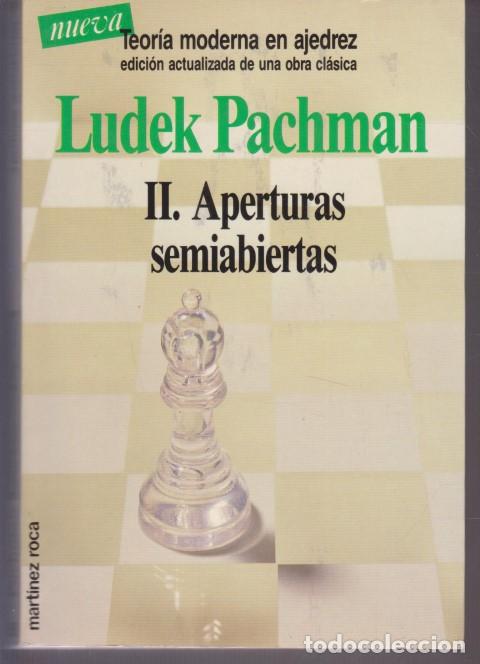 Libros: TEOR&Iacute;A MODERNA EN AJEDREZ. II. APERTURAS SEMIABIERTAS - LUDEK PACHMAN