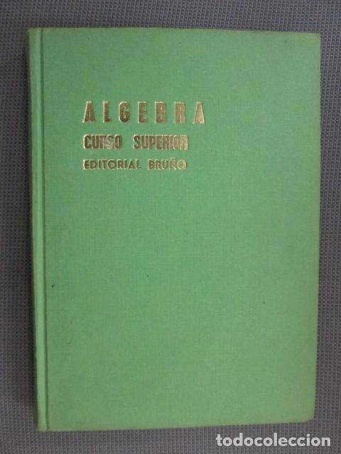 Libros: ALGEBRA. CURSO SUPERIOR. 1&ordf; PARTE. -