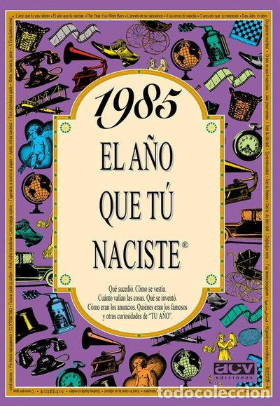 Livres: 1985 El a&ntilde;o que t&uacute; naciste- 9788489589544