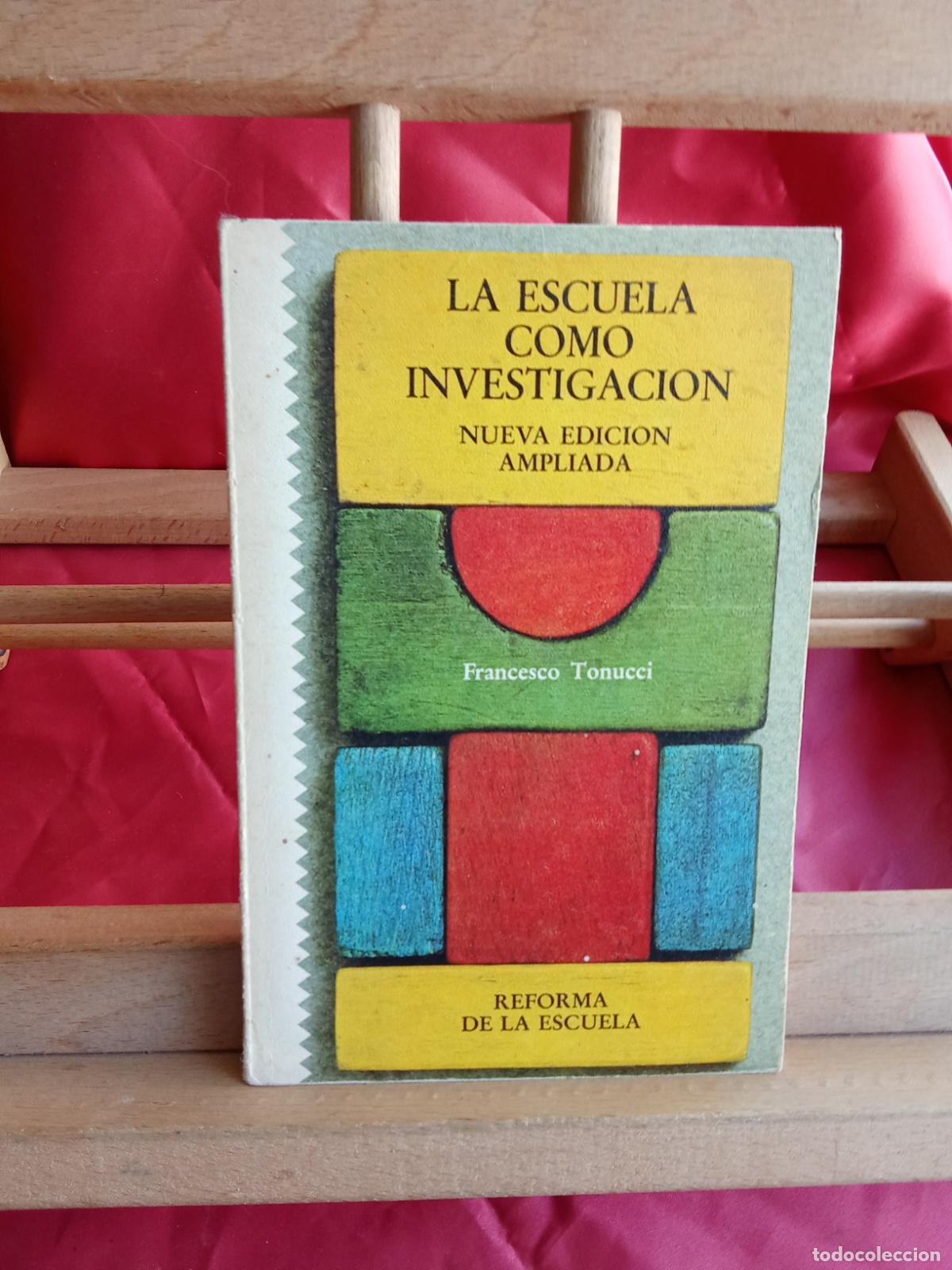 Livros em segunda m&atilde;o: La escuela como investigaci&oacute;n. Francesco Tonucci L.809-3351