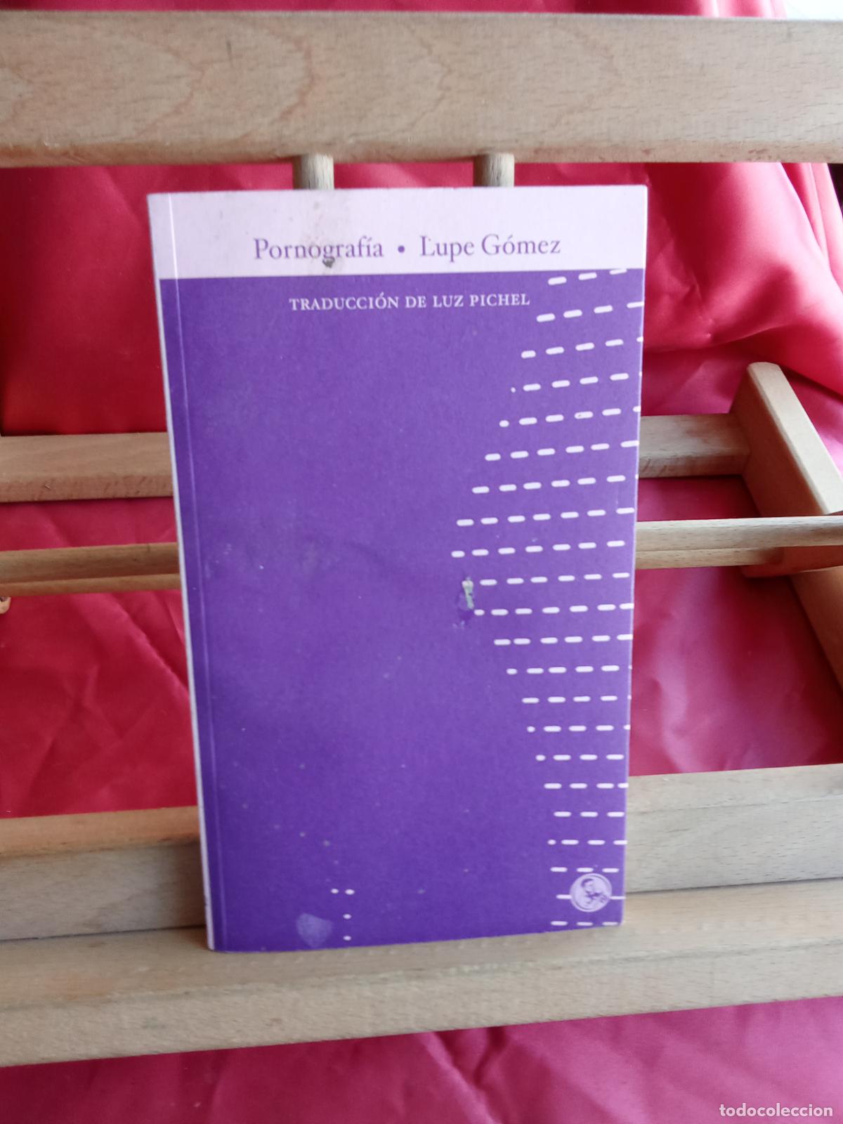 Libri di seconda mano: Pornograf&iacute;a. Lupe G&oacute;mez L.809-3352 valenciano dedicado